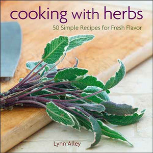 Cooking with Herbs:  50 Simple Recipes for Fresh Flavor