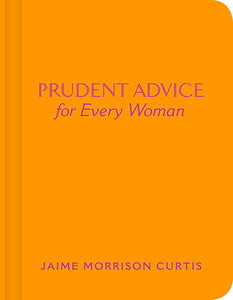 Prudent Advice for Every Woman