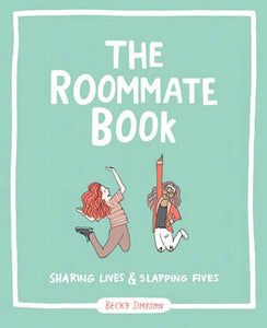 The Roommate Book: Sharing Lives and Slapping Fives