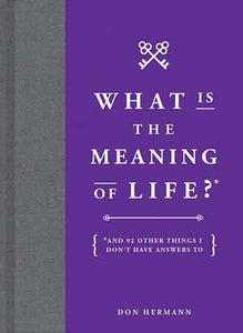 What Is the Meaning of Life?