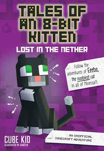 Tales of an 8-Bit Kitten: Lost in the Nether