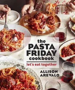 The Pasta Friday Cookbook: Let's Eat Together