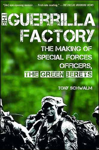 The Guerrilla Factory: The Making of Special Forces Officers, the Green Berets