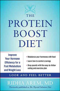 The Protein Boost Diet: Improve Your Hormone Efficiency for a Fast Metabolism and Weight Loss