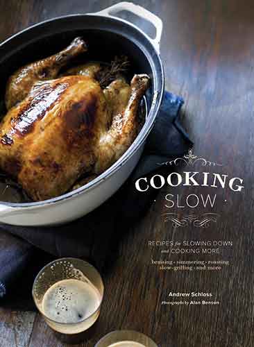 Cooking Slow: Recipes for Slowing Down and Cooking More