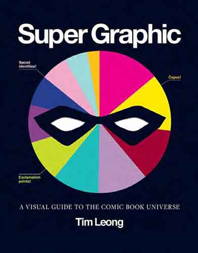 Super Graphic:  A Visual Guide to the Comic Book Universe