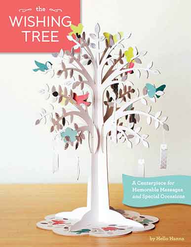The Wishing Tree :  A Centerpiece for Memorable Messages and Special Celebrations