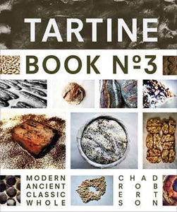 Tartine Book No. 3: Modern Ancient Classic Whole (Bread Cookbook, Baking Cookbooks, Bread Baking Bible)