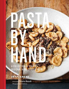 Pasta by Hand: A Collection of Italy's Regional Hand-Shaped Pasta