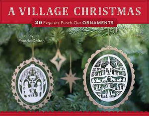 A A Village Christmas: 20 Exquisite Punch-Out Ornaments