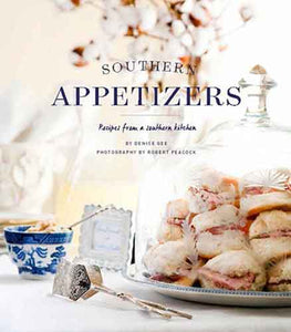 Southern Appetizers: 60 Delectables for Gracious Get-Togethers