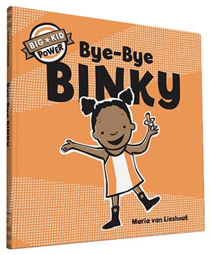 Bye-Bye Binky: I'm a Big Kid Now