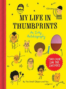 The The Small Object My Life in Thumbprints: An Inky Autobiography