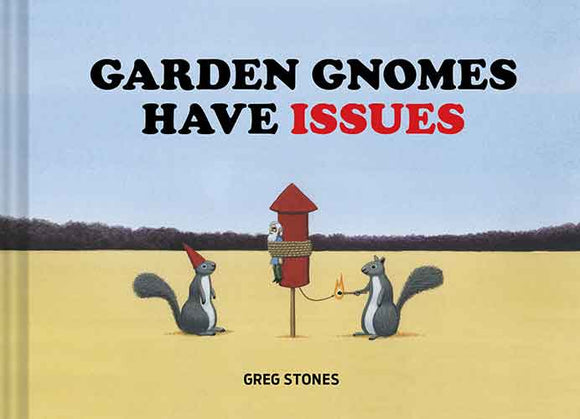 Garden Gnomes Have Issues