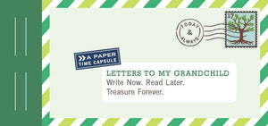 Letters to My Grandchild: Write Now. Read Later. Treasure Forever. (New Grandma Gifts, New Grandparent Gifts, Grandparent Memory Book): Write Now. Read Later. Treasure Forever.