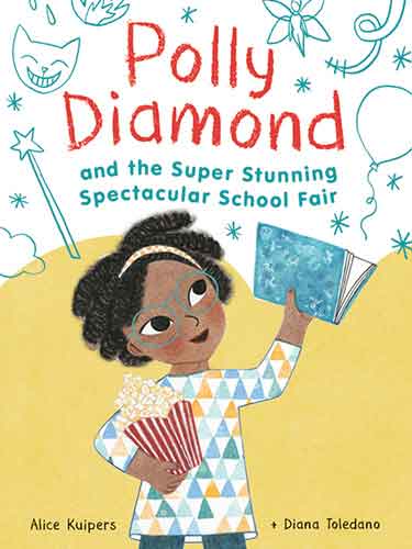 Polly Diamond and the Super Stunning Spectacular School Fair: Book 2 (Book Series for Kids, Polly Diamond Book Series, Books for Elementary School Kids): Book 2