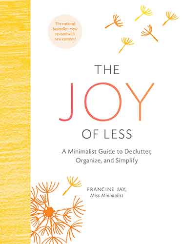 The The Joy of Less: A Minimalist Guide to Declutter, Organize, and Simplify - Updated and Revised (Minimalism Books, Home Organization Books, Decluttering Books House Cleaning Books)