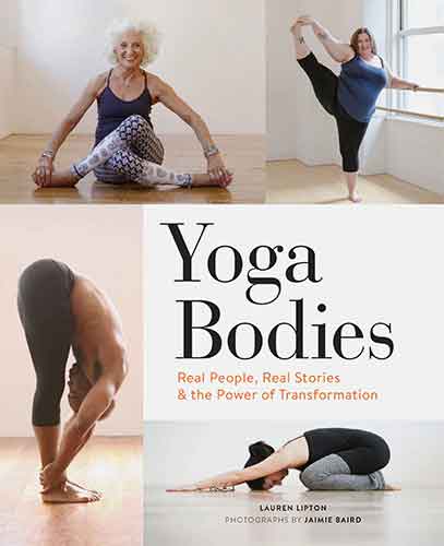 Yoga Bodies: Real People, Real Stories, & the Power of Transformation
