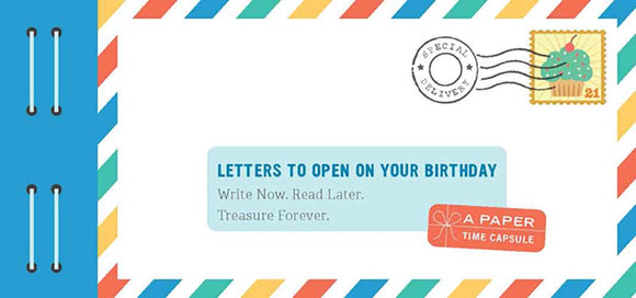 Letters to Open on Your Birthday: Write now. Read later. Treasure forever.