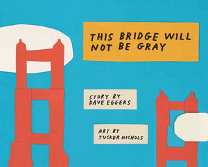 This Bridge Will Not Be Gray