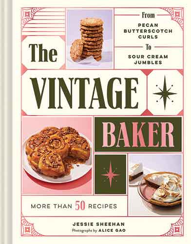 The The Vintage Baker: More Than 50 Recipes from Butterscotch Pecan Curls to Sour Cream Jumbles (Mid Century Cookbook, Gift for Bakers, Americana Recipe Book)