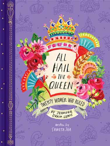 All Hail the Queen: Twenty Women Who Ruled (Royal Biographies, Famous Queens, Famous Women in History)