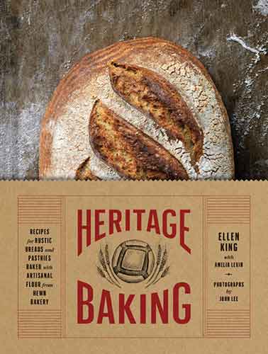 Heritage Baking: Recipes for Rustic Breads and Pastries Baked with Artisanal Flour from Hewn Bakery (Bread Cookbooks, Gifts for Bakers, Bakery Recipes, Rustic Recipe Books)