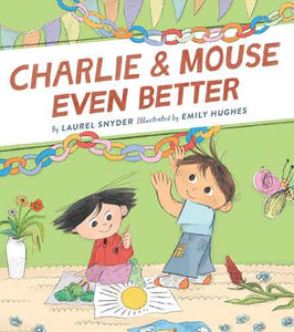 Charlie & Mouse Even Better: Book 3 in the Charlie & Mouse Series (Beginning Chapter Books, Beginning Chapter Book Series, Funny Books for Kids, Kids Book Series)