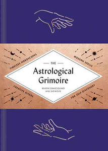 The The Astrological Grimoire: Timeless Horoscopes, Modern Rituals, and Creative Altars for Self-Discovery (Modern Astrology and Practical Magic Book, How To Make Altars)