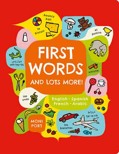 First Words . . . and Lots More!: A multilingual catalog of first words in English, Spanish, French, and Arabic