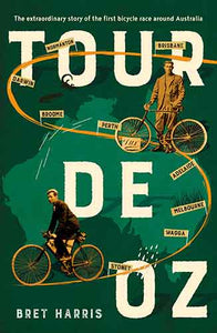 Tour de Oz: The extraordinary story of the first bicycle race around Australia