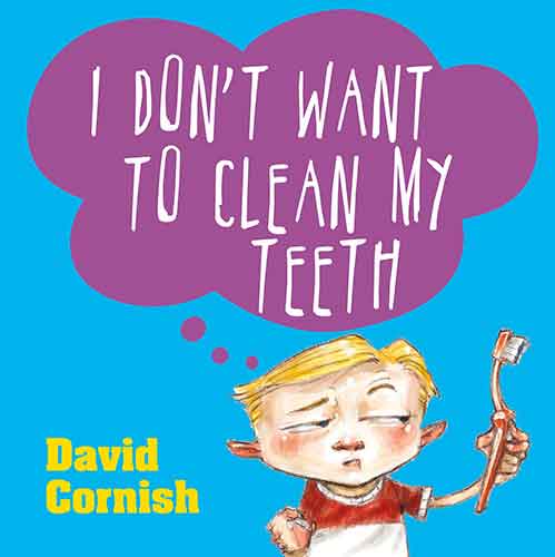 I Don't Want to Clean My Teeth