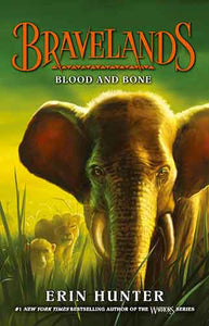 Bravelands: Blood and Bone (Bravelands, Book 3)
