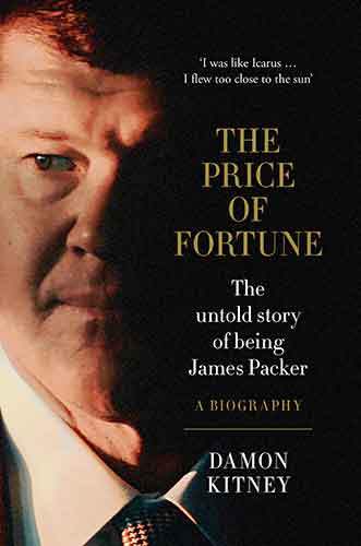 The Price of Fortune: The Untold Story of Being James Packer