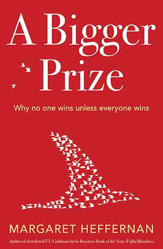 Bigger Prize: When No One Wins Unless Everyone Wins