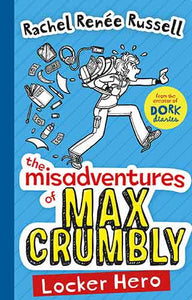 The Misadventures of Max Crumbly 1: Locker Hero