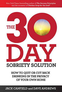 30-Day Sobriety Solution: How to Cut Back or Quit Drinking in the Privacy of Your Home