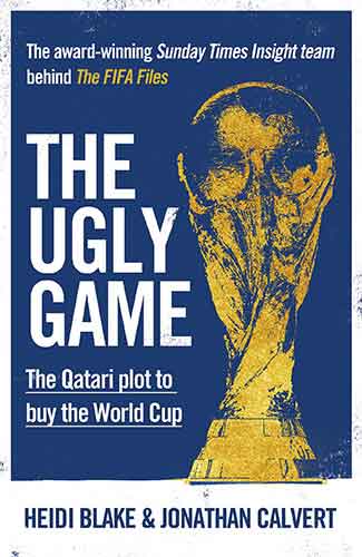 Ugly Game: The Qatari Plot to Buy the World Cup