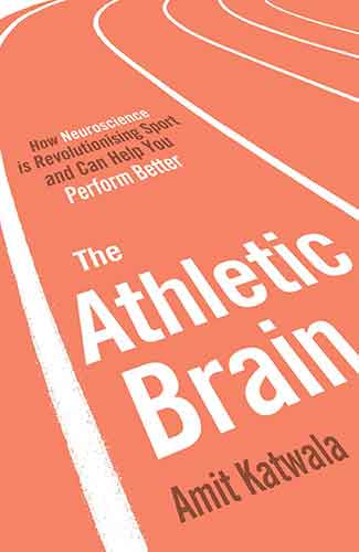 Athletic Brain: How Neuroscience is Revolutionising Sport and Can Help You Perform Better