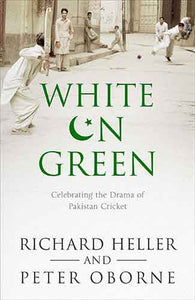 White on Green: A Portrait of Pakistan Cricket