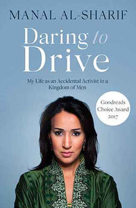Daring to Drive: A gripping account of one woman's home-grown courage that will speak to the fighter in all of us
