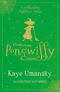 Even More Pongwiffy Stories: The Pantomime and The Spellovision Song Contest and Back on Track