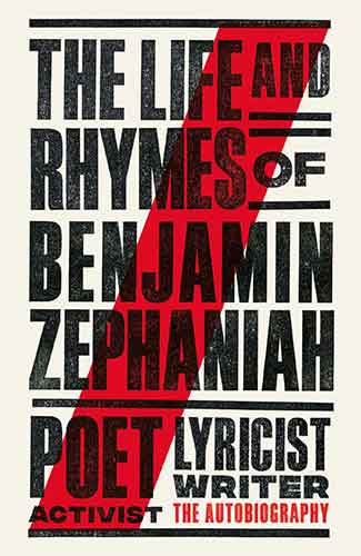 Life and Rhymes of Benjamin Zephaniah: The Autobiography