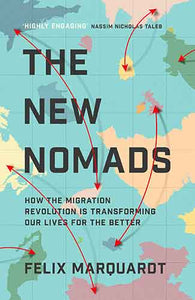New Nomads: How the Migration Revolution is Making the World a Better Place
