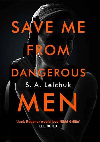 Save Me from Dangerous Men: The new Lisbeth Salander who Jack Reacher would love! A must-read for 2019