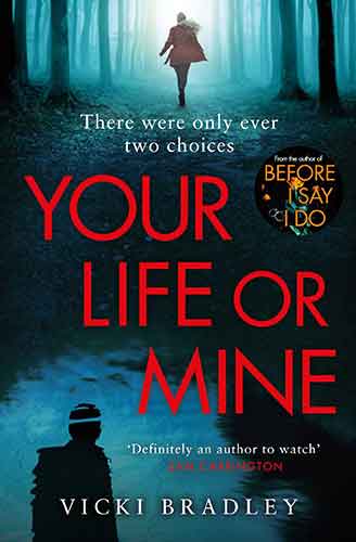 Your Life or Mine: The new gripping thriller from the author of Before ISay I Do