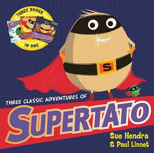 Three Classic Adventures of Supertato: Featuring: Veggies Assemble; Run,Veggies, Run!; Evil Pea Rules