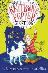 Knitbone Pepper and the Silver Phantom