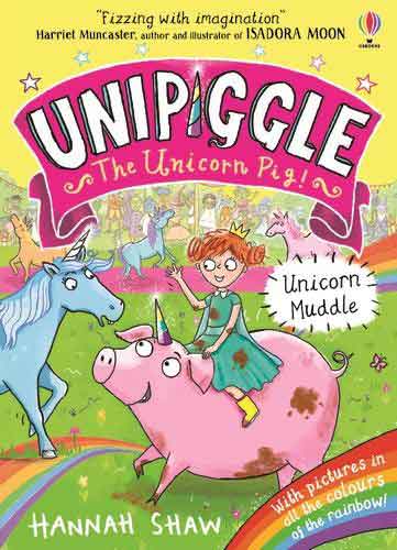 Unipiggle the Unicorn Pig 1: Unicorn Muddle