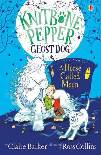 Knitbone Pepper (3): A Horse Called Moon